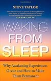 Waking From Sleep: Why Awakening Experiences Occur and How to Make them Permanent