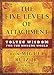 The Five Levels of Attachment: Toltec Wisdom for the Modern World