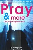 Produkt-Bild: Pray & More: Das Jugendgebetbuch