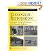 Ecological Restoration: Principles, Values, and Structure of an Emerging Profession (The Science and Practice of Ecological Restoration Series)