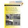 Ecological Restoration: Principles, Values, and Structure of an Emerging Profession (The Science and Practice of Ecological Restoration Series)