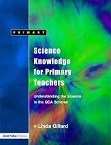 Science Knowledge for Primary Teachers: Understanding the Science in the QCA Scheme