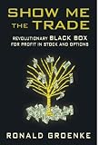 51nKfcPB4UL. SL160  Show Me The Trade: Revolutionary BLACK BOX for Profit in Stock and Options