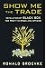 Show Me The Trade: Revolutionary BLACK BOX for Profit in Stock and Options