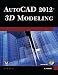AutoCAD 2012 3D Modeling