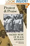 Protest And Praise: Sacred Music Of B...