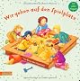 Die 5 aus dem Kindernest: Wir gehen auf den Spielplatz