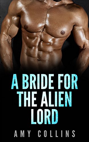 Alien Abduction: A Bride For The Alien Lord (Billionaires, Paranormal, Short Stories, Women's Fiction, Science Fiction)