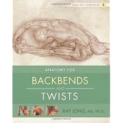 Yoga Mat Companion 3: Anatomy for Backbends and Twists