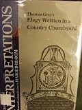 Thomas Grays Elegy Written in a Country Churchyard (Modern Critical Interpretations)