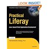 Practical Liferay: Java-based Portal Applications Development (Expert's Voice in Open Source)