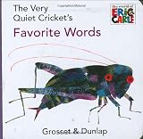 The Very Quiet Cricket's Favorite Words (The World of Eric Carle)