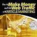 How to Make Money and Get Web Traffic With Article Marketing