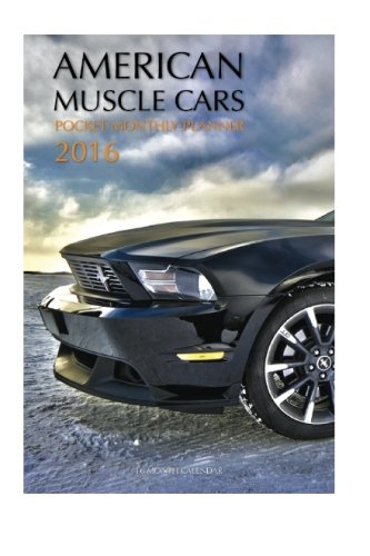 American Muscle Cars Pocket Monthly Planner 2016: 16 Month Calendar