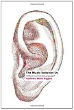 The music between us : is music a universal language?