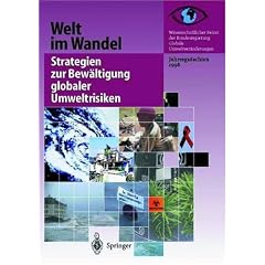 Welt im Wandel: Strategien zur Bew�ltigung globaler Umweltrisiken. Jahresgutachten 1998