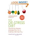 The De-Stress Diet: The Revolutionary Lifestyle Plan for a Calmer, Slimmer You