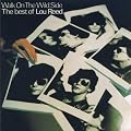 Walk On The Wild Side - The Best Of Lou Reed