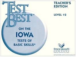 Test Best on the Iowa Tests of BAsic Skills: Level 12 (Test Best on the Iowa Tests of Basic Skills (Teachers Editions))