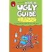 The Ugly Guide to Being Alive and Staying That way (Uglydolls)