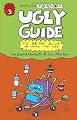 The Ugly Guide to Being Alive and Staying That way (Uglydolls)