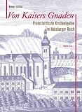 Produkt-Bild: Von Kaisers Gnaden: Protestantische Kirchenbauten im Habsburger Reich