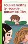 Tous les matins, je regarde passer les filles