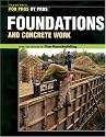 Foundations and Concrete Work (For Pros by Pros)
