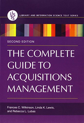 The Complete Guide to Acquisitions Management, 2nd Edition (Library and Information Science Text Series)