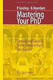 Mastering Your PhD: Survival and Success in the Doctoral Years and Beyond