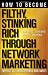 How to Become Filthy, Stinking Rich Through Network Marketing: Without Alienating Friends and Family How to Become Filthy, Stinking Rich Through Network Marketing: Without Alienating Friends and Family