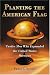 Planting the American Flag: Twelve Men Who Expanded the United States Overseas