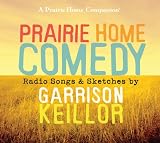 Prairie Home Comedy: Songs and Sketches from A Prairie Home Companion (CD)