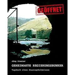 Geheimakte Regierungsbunker: Tagebuch eines Staatsgeheimnisses