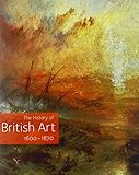 The History of British Art, Volume 2: 1600-1870