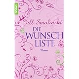 Die Wunschliste: Romanvon "Jill Smolinski"