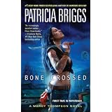 Bone Crossed (Mercy Thompson, Book 4) (Mercedes Thompson) ~ Patricia Briggs