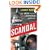 Scandal: How "Gotcha" Politics Is Destroying America