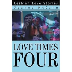 Love Times Four:Lesbian Love Stories