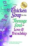 Chicken Soup for the Teenage Soul on Love & Friendship by Canfield, Jack Published by Backlist, LLC - a unit of Chicken Soup of the Soul Publishing LLC Reprint edition (2012) Paperback