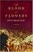 The Blood of Flowers: A Novel