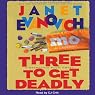 Three to Get Deadly