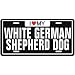 NEW  I LOVE MY WHITE GERMAN SHEPHERD DOG  LICENSE PLATE SIGN DOG