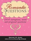 Romantic Questions: 264 Outrageous, Sweet and Profound Questions