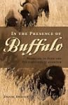In the Presence of Buffalo: Working t...
