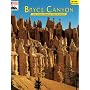Bryce Canyon: The Story Behind the Scenery