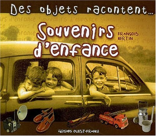 Souvenirs d'enfance : des objets racontent...