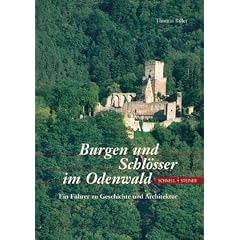 Burgen und Schl�sser im Odenwald: Ein F�hrer zu Geschichte und Architektur