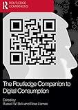 The Routledge companion to digital consumption