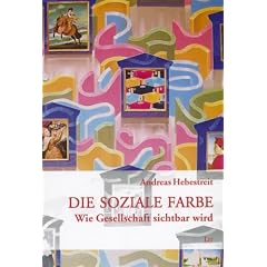 Die soziale Farbe: Wie Gesellschaft sichtbar wird